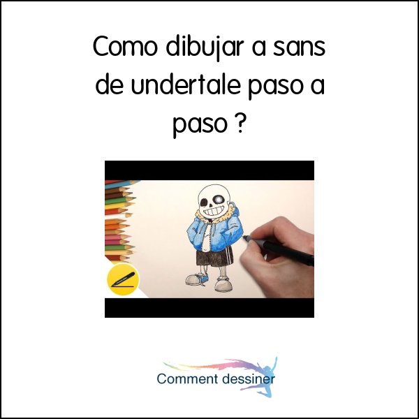 Como dibujar a sans de undertale paso a paso